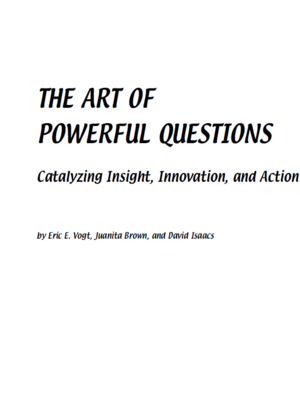 cover image of The Art of Powerful Questions: Catalyzing Insight, Innovation and Action